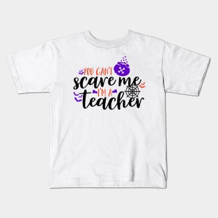 You can't scare me I'm a teacher Kids T-Shirt